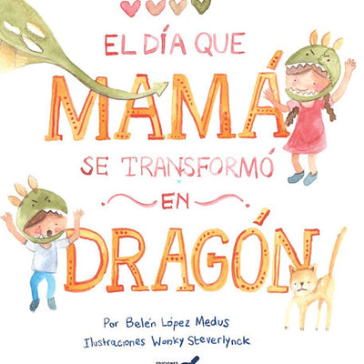 Libro El día que mamá se transformó en dragón